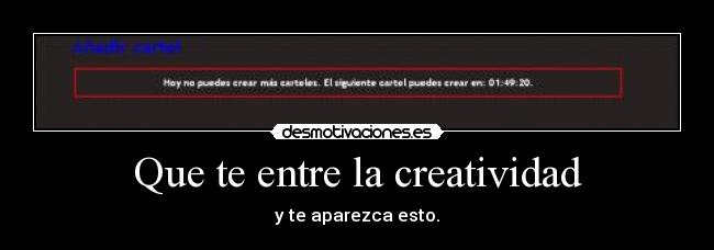 Que te entre la creatividad - y te aparezca esto.