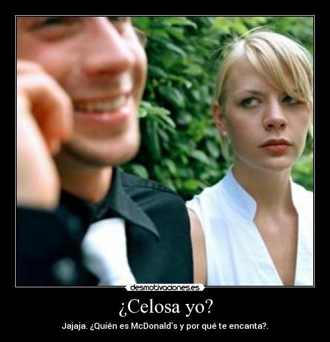 ¿Celosa yo? - 