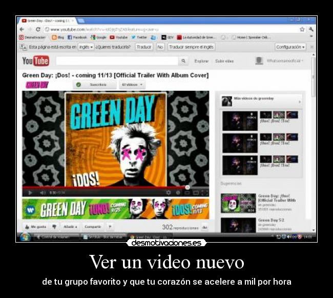 Ver un video nuevo - de tu grupo favorito y que tu corazón se acelere a mil por hora