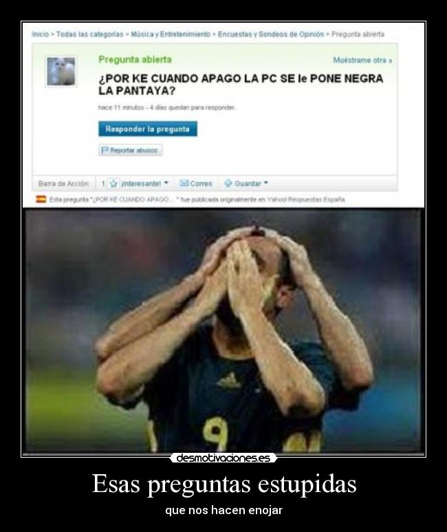 Esas preguntas estupidas -