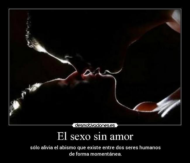 El sexo sin amor - 