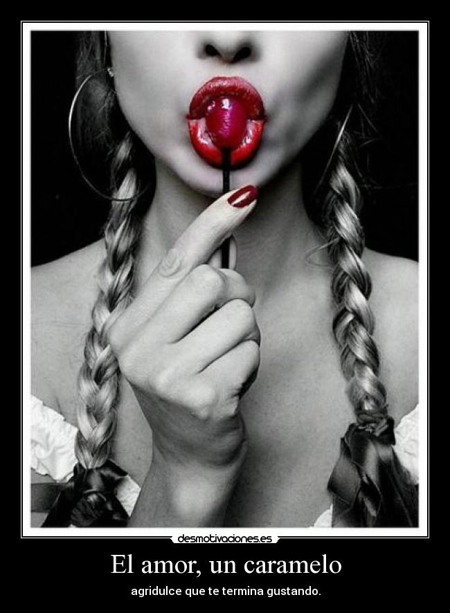 El amor, un caramelo - 