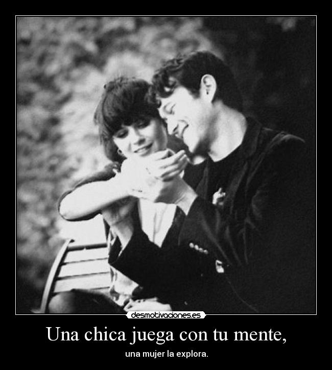 Una chica juega con tu mente, -