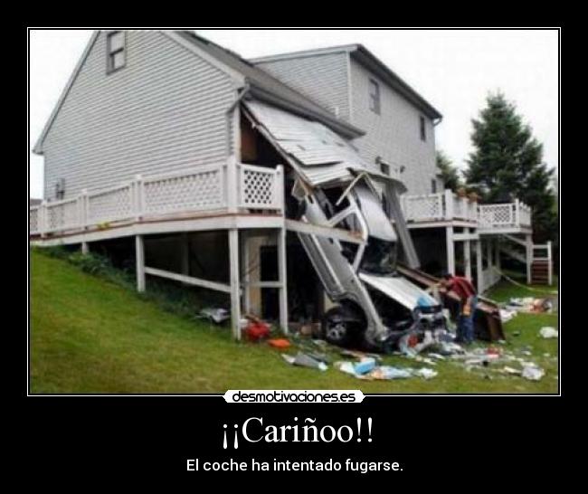 ¡¡Cariñoo!! - El coche ha intentado fugarse.