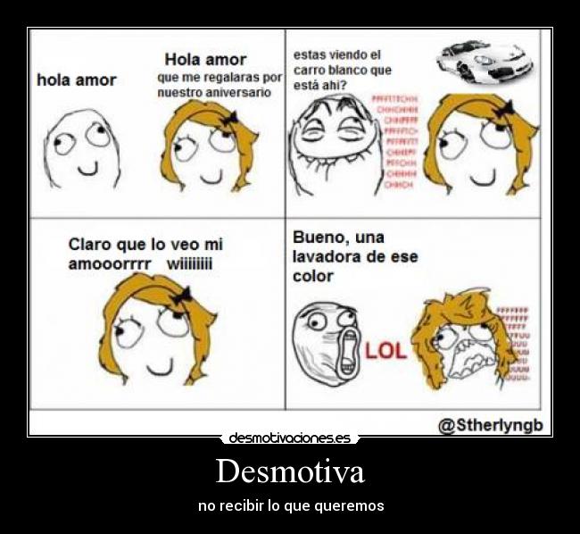 Desmotiva - no recibir lo que queremos