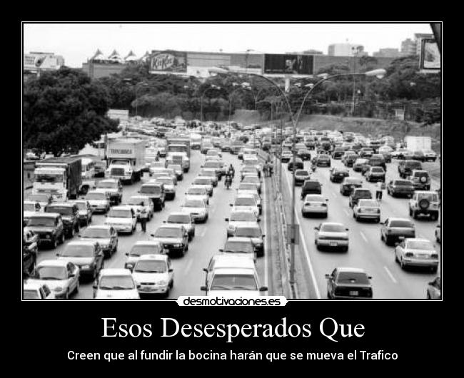 Esos Desesperados Que -