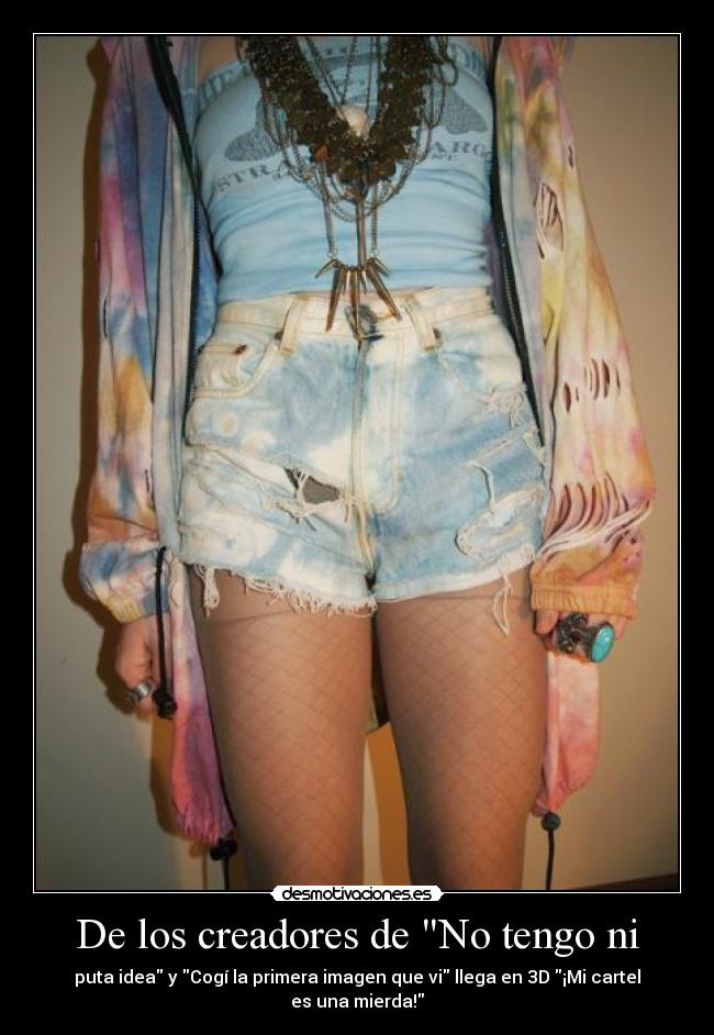 De los creadores de No tengo ni - puta idea y Cogí la primera imagen que vi llega en 3D ¡Mi cartel es una mierda!