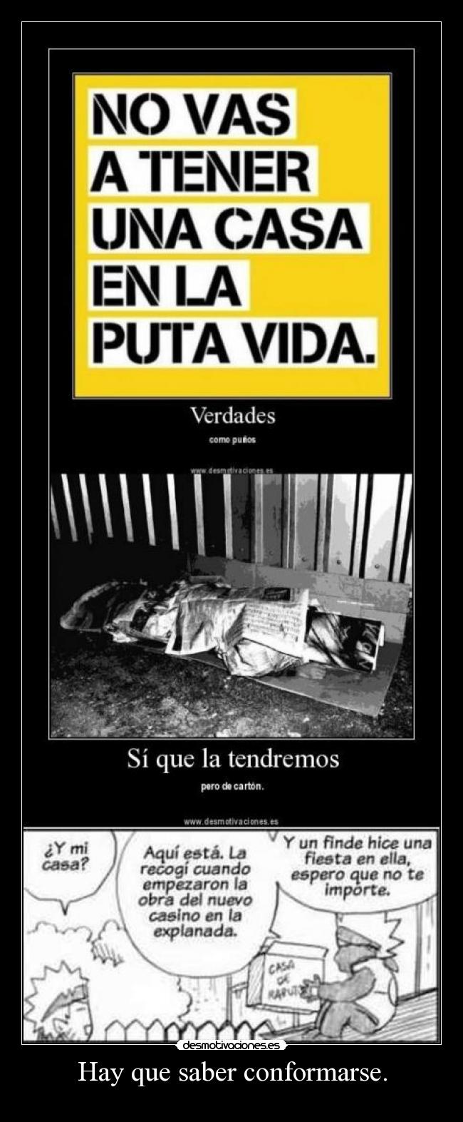 Hay que saber conformarse. - 