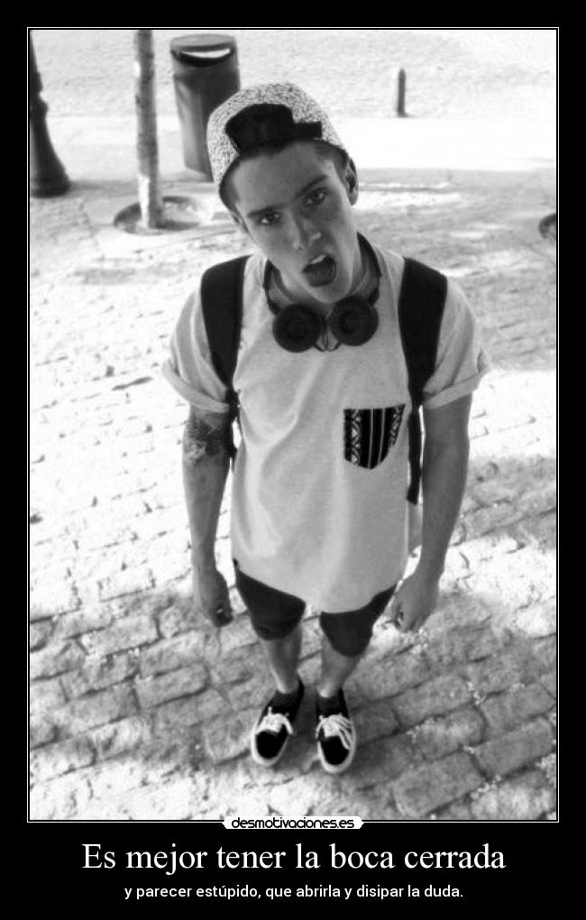 Es mejor tener la boca cerrada -