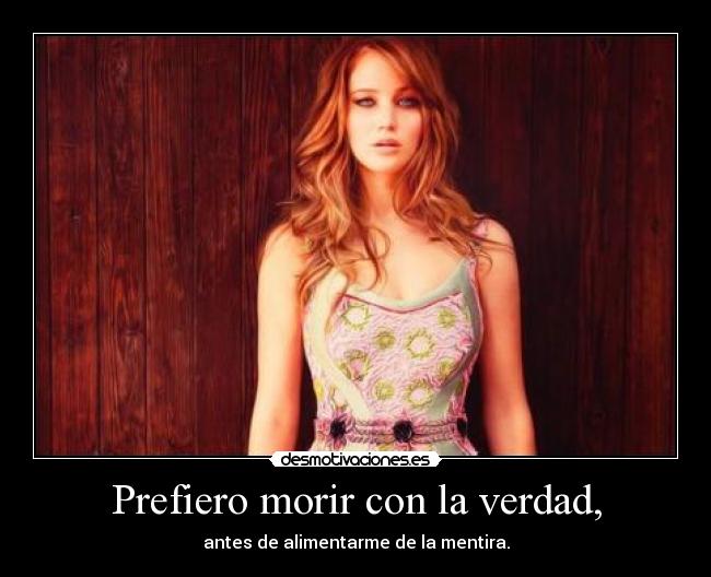 Prefiero morir con la verdad, - 