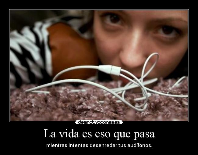 La vida es eso que pasa - 