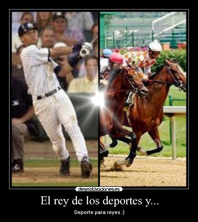 El rey de los deportes y... -