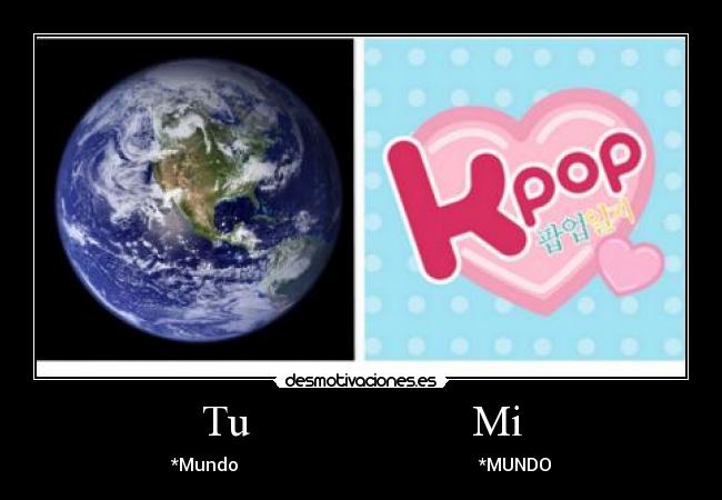 Tu                    Mi - *Mundo                                                      *MUNDO