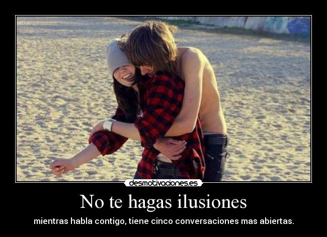 No te hagas ilusiones - 