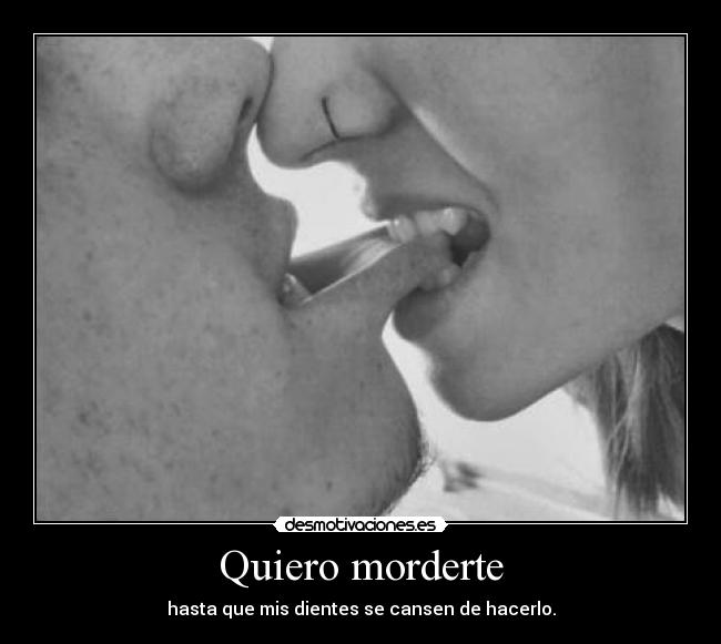 Quiero morderte -