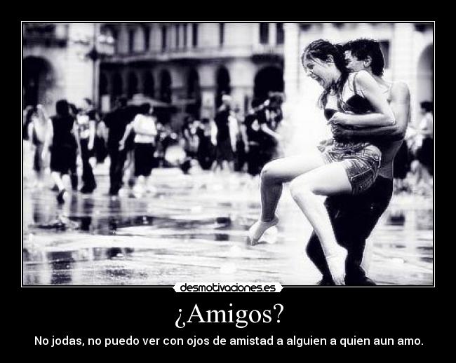 ¿Amigos? -