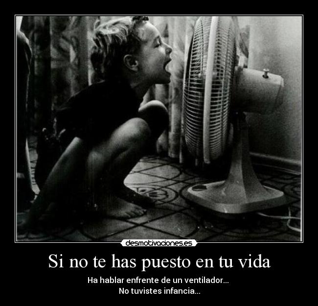 Si no te has puesto en tu vida - 