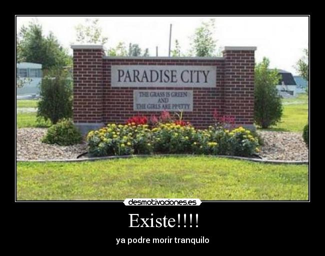 Existe!!!! - ya podre morir tranquilo