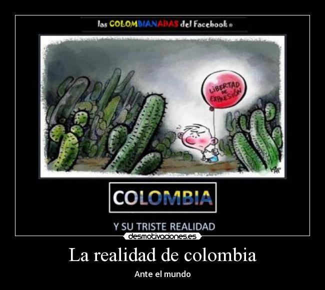 La realidad de colombia - Ante el mundo