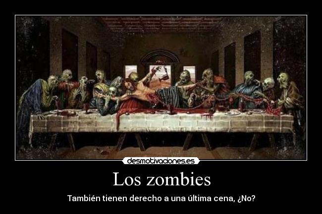 Los zombies - También tienen derecho a una última cena, ¿No?