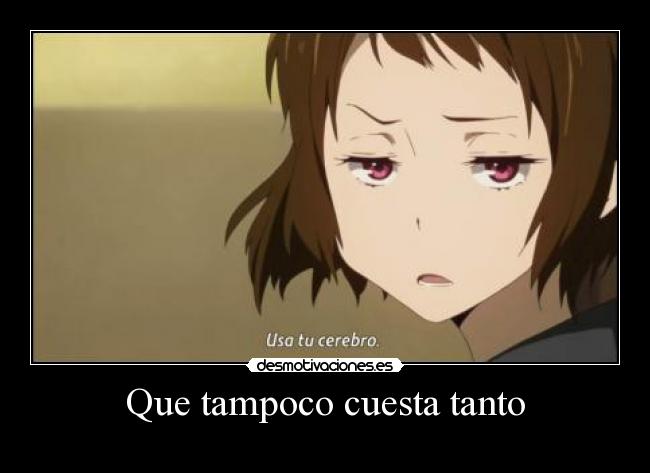 Que tampoco cuesta tanto -