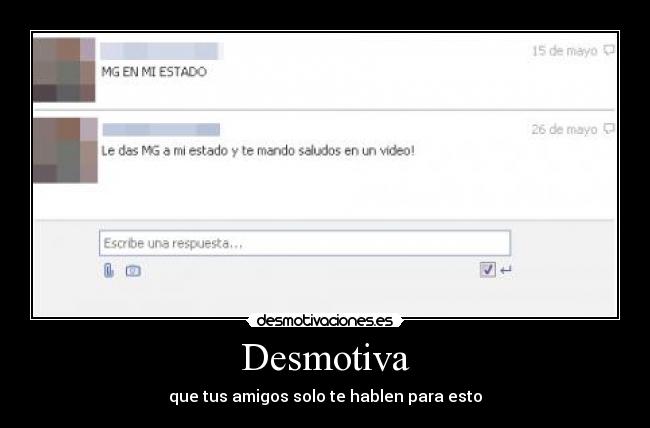 Desmotiva - que tus amigos solo te hablen para esto