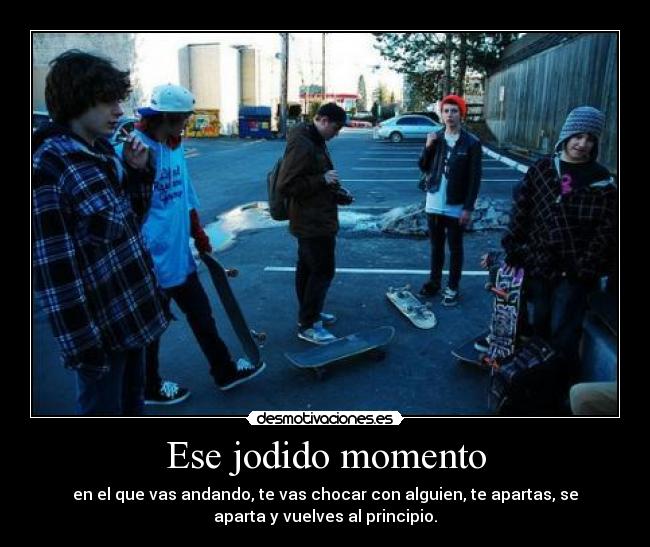 Ese jodido momento -