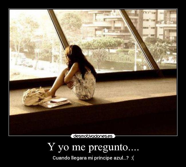 Y yo me pregunto.... -