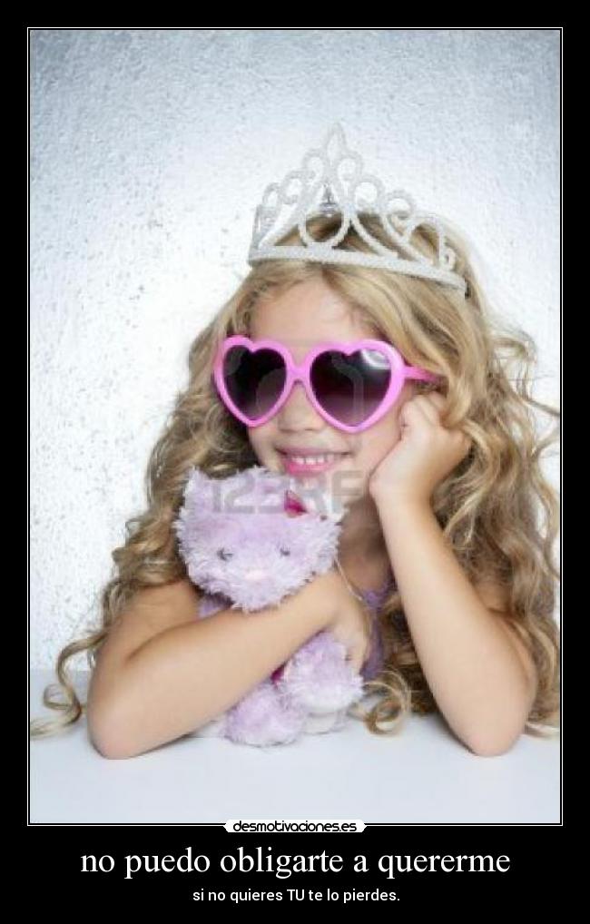 no puedo obligarte a quererme -