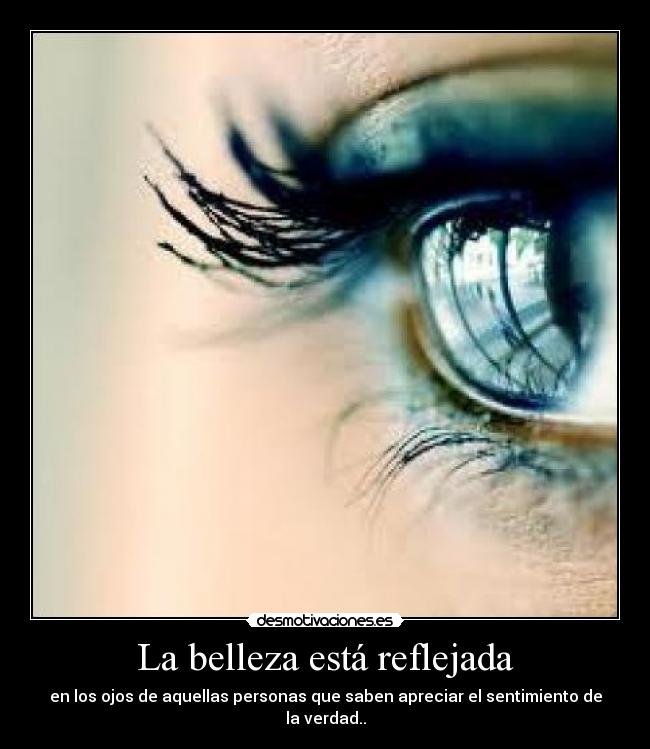 La belleza está reflejada -