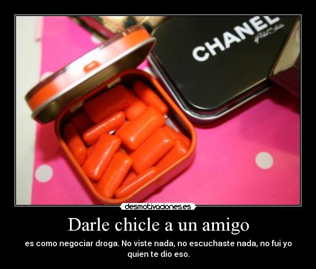 Darle chicle a un amigo - 