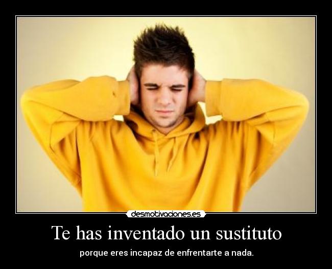 Te has inventado un sustituto - 