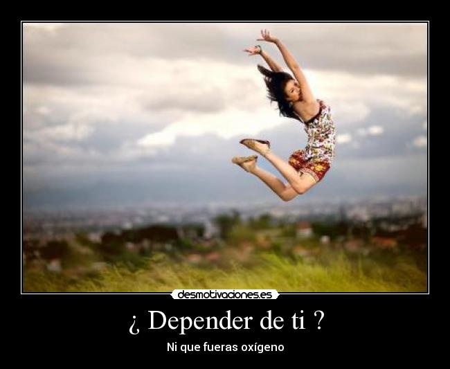 ¿ Depender de ti ? - 