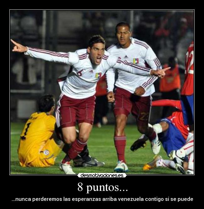 8 puntos... - ...nunca perderemos las esperanzas arriba venezuela contigo si se puede