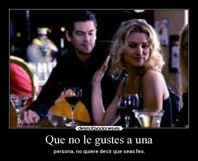 Que no le gustes a una - 