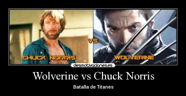 Wolverine vs Chuck Norris - Batalla de Titanes
