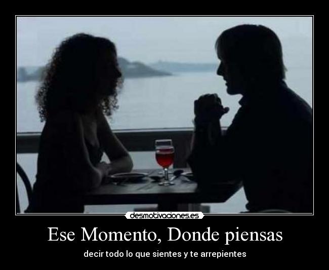 Ese Momento, Donde piensas - 