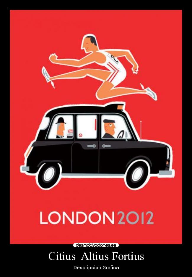 Citius  Altius Fortius - Descripción Gráfica