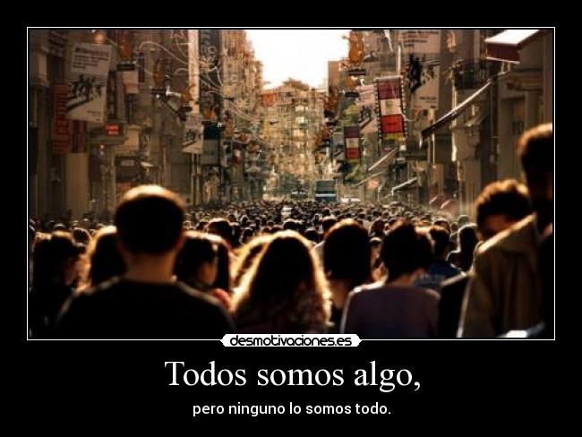 Todos somos algo, - 