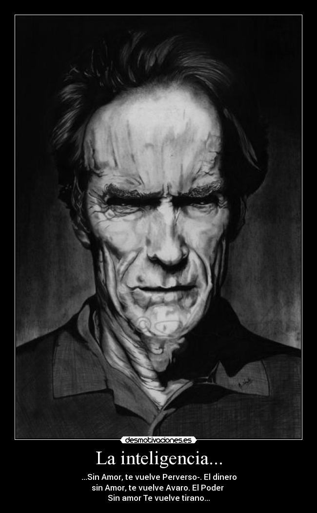 La inteligencia... -