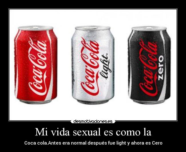 Mi vida sexual es como la -