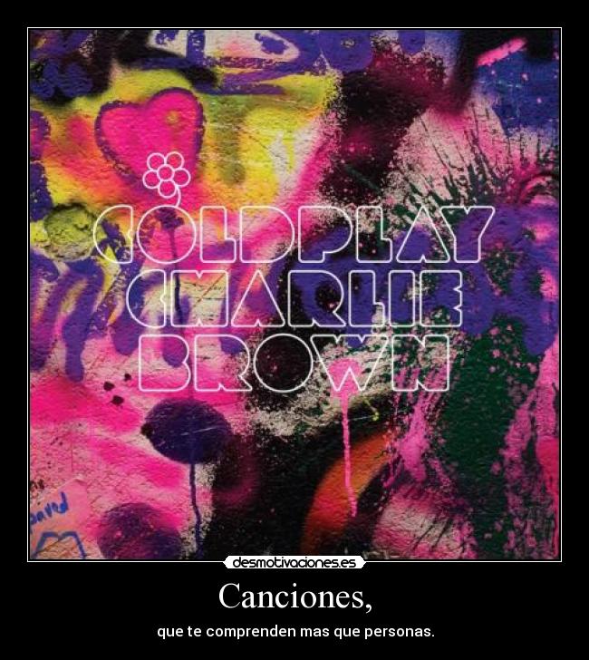 Canciones, - que te comprenden mas que personas.