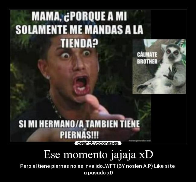 Ese momento jajaja xD - 