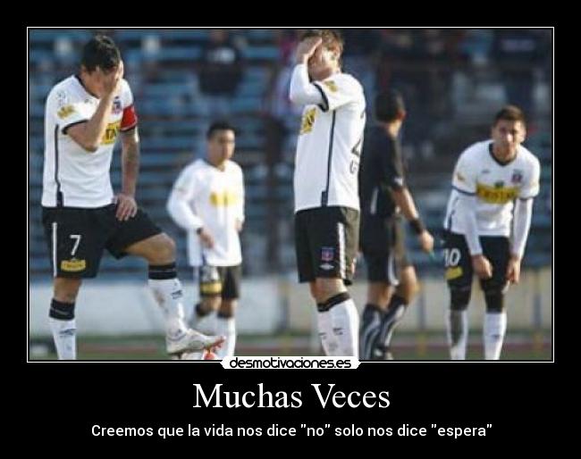 Muchas Veces - Creemos que la vida nos dice no solo nos dice espera