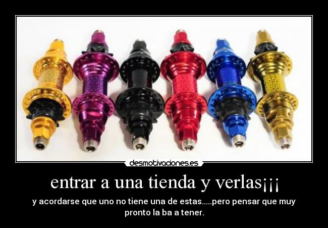 entrar a una tienda y verlas¡¡¡ -