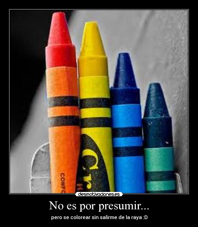 No es por presumir... -