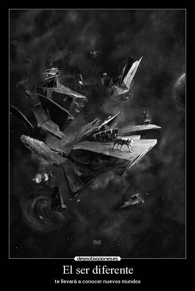 El ser diferente - te llevará a conocer nuevos mundos