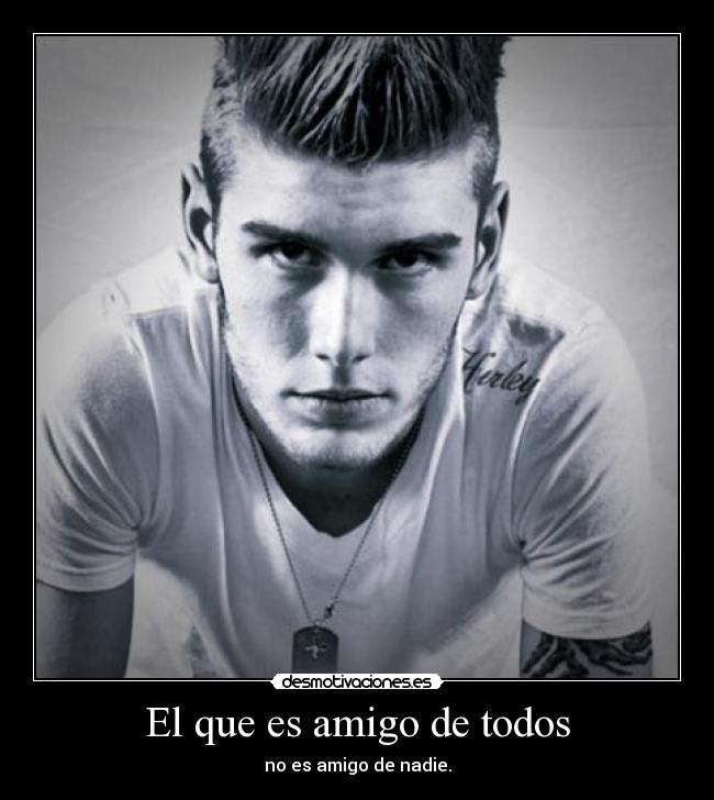 El que es amigo de todos - 