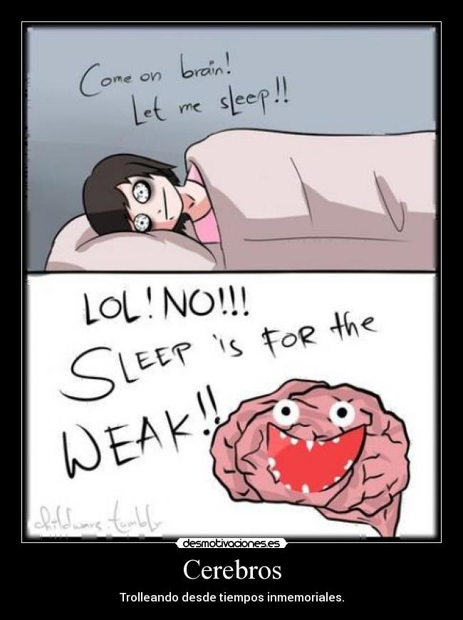 Cerebros - Trolleando desde tiempos inmemoriales.