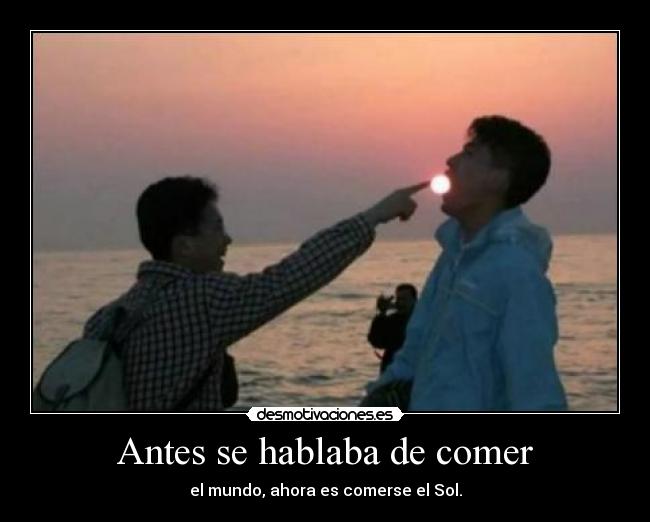 Antes se hablaba de comer - 